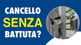 Cancelli automatici senza battuta, come chiuderli efficacemente?